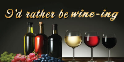 I'd Rather be Wine-ing
