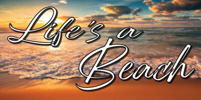 Life's a Beach