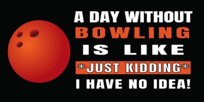 A Day Without Bowling