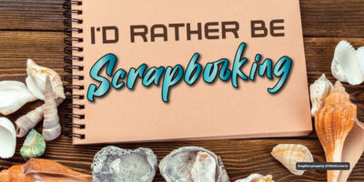 I'd Rather Be Scrapbooking