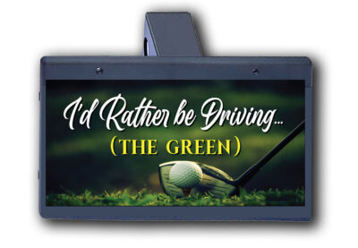 I'd Rather Be Driving The Green - Hitch Cover