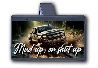 Mud up, or Shut up - Hitch Cover