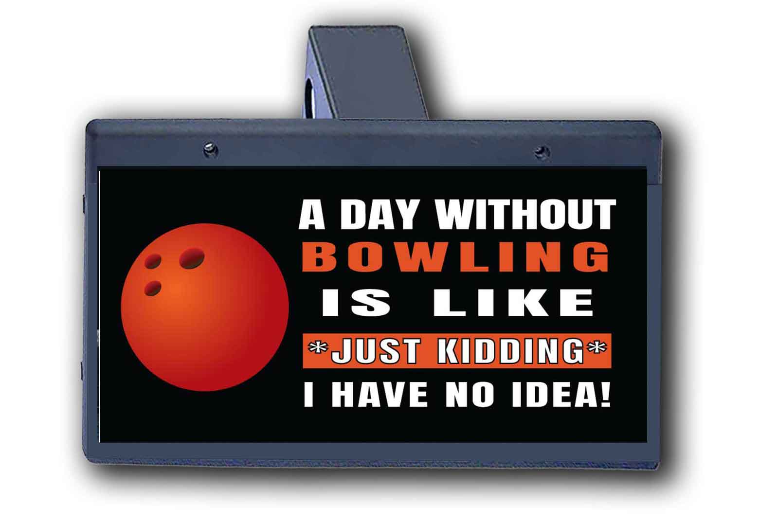A Day Without Bowling 1 - Hitch Cover