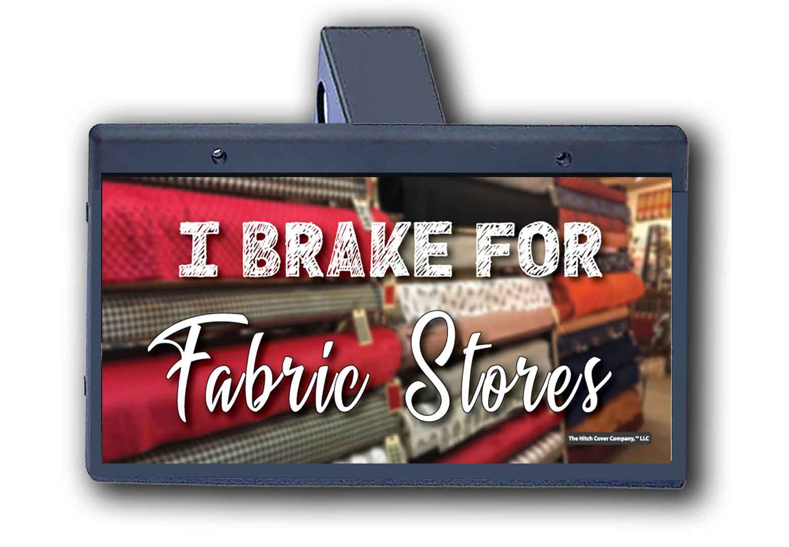 I brake For Fabic - Hitch Cover