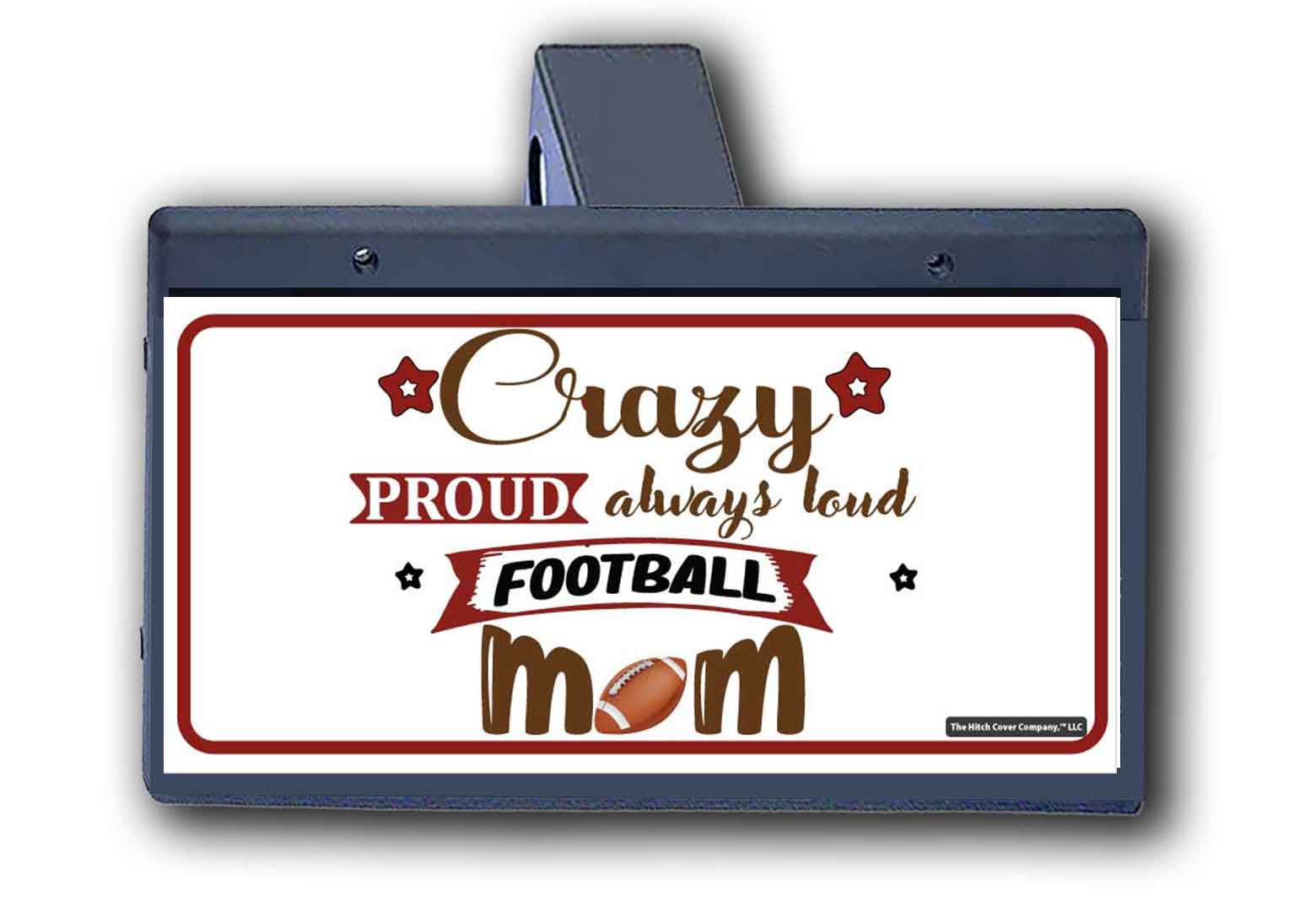 Crazy Loud Proud Football Mom - Hitch Cover