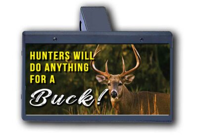Hunters Will Do Anything For A Buck - Hitch Cover
