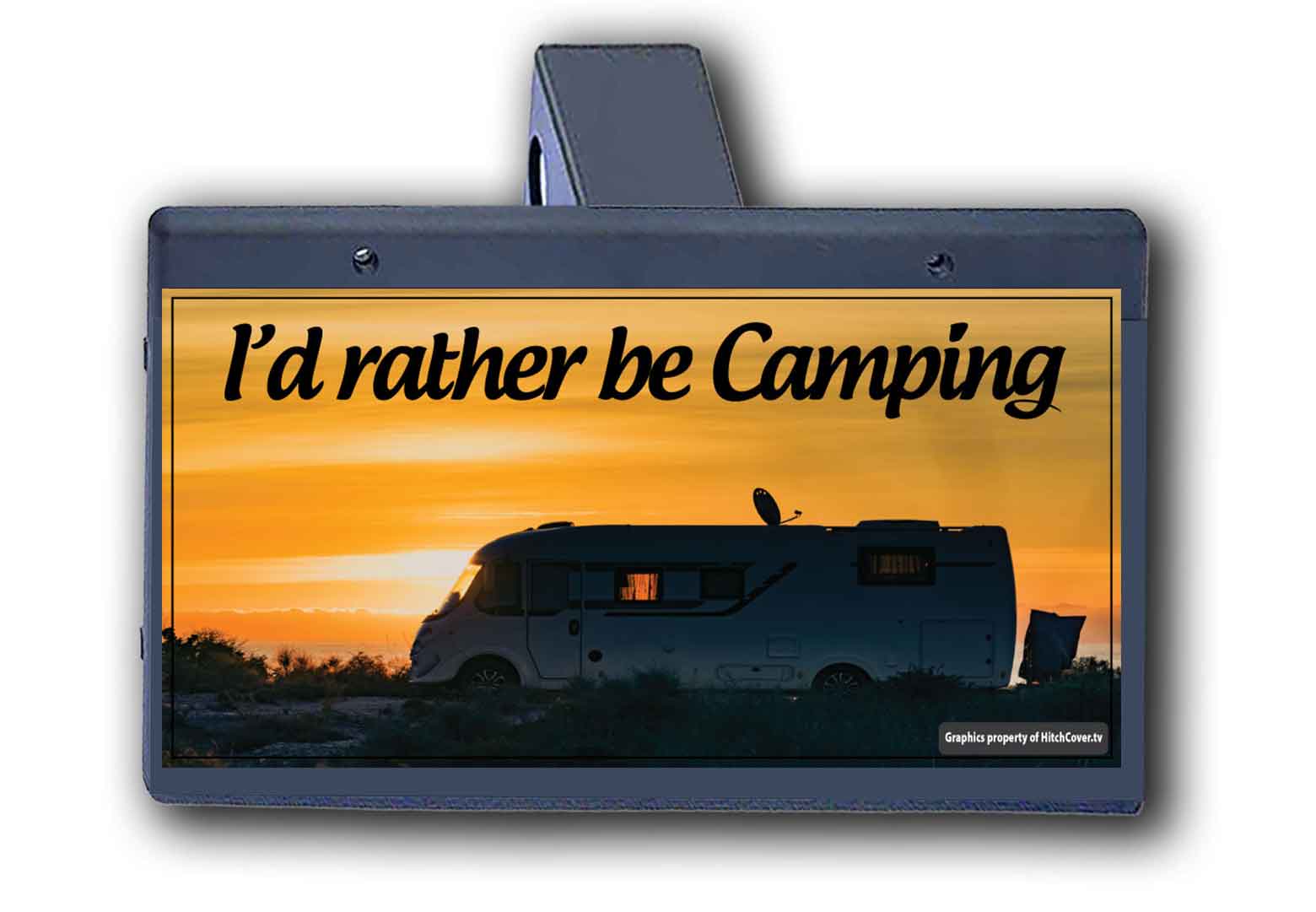 I'd Rather Be Camping - Hitch Cover