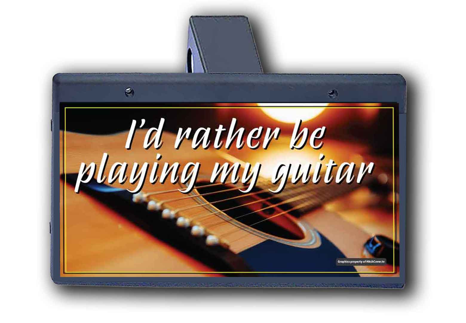 I'd Rather Be Playing My Guitar - Hitch Cover