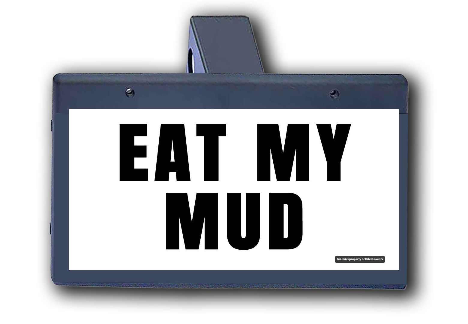 Eat My Mud -  Hitch Cover