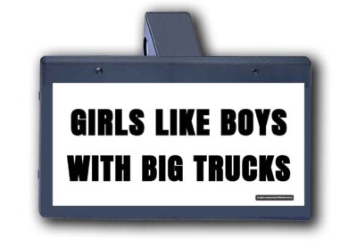 Guys Like Girls With Big Trucks -  Hitch Cover
