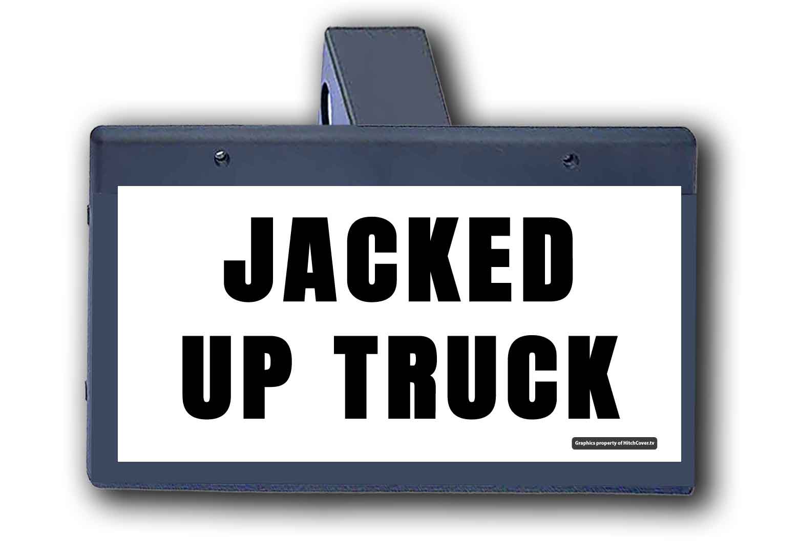 Jacked Up Truck -  Hitch Cover