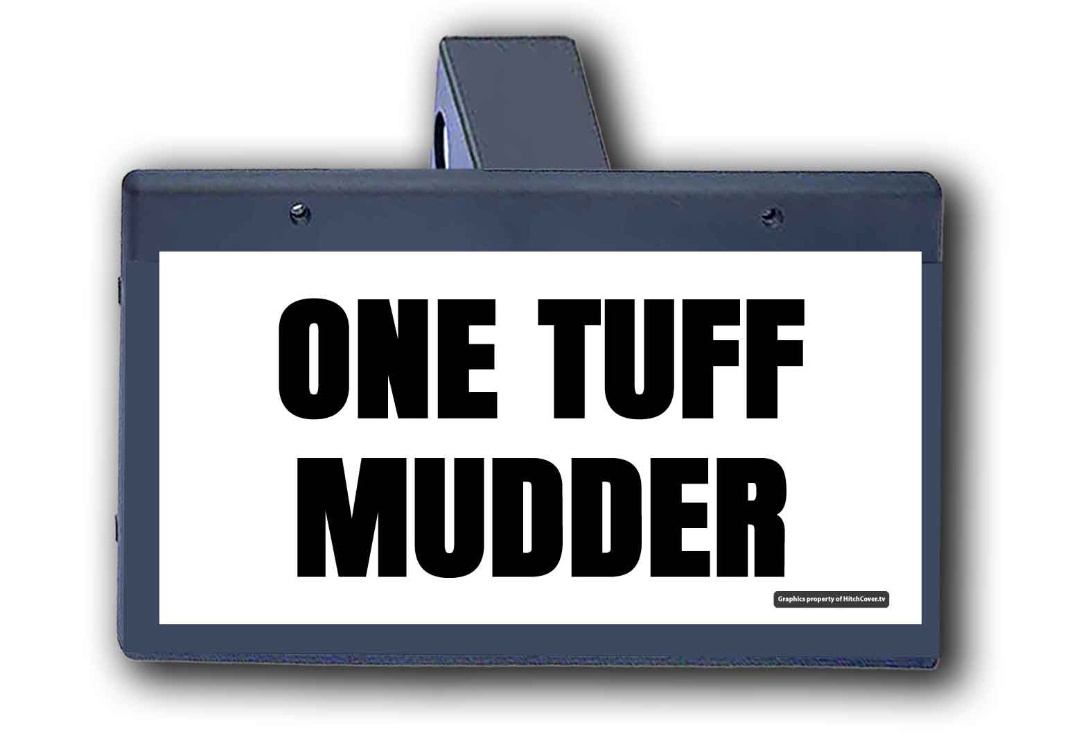 One Tuff Mudder -  Hitch Cover